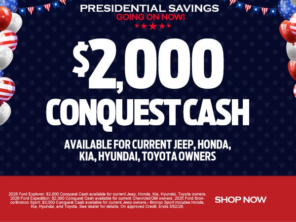 $2,000 Conquest Cash available