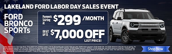 Bronco Sports Starting at $299/mo OR Get up to $7,000 Off MSRP